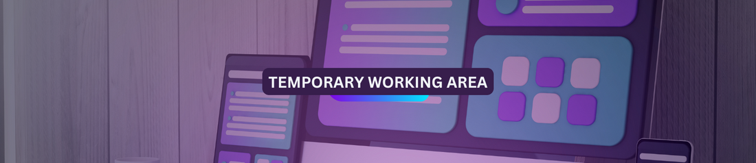Desktop Temporary Working Area