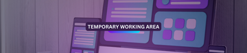 Desktop Temporary Working Area