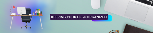 Organize Your Workspace