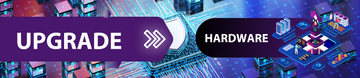 Upgrade Hardware